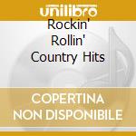 Rockin' Rollin' Country Hits cd