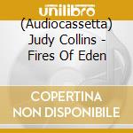 (Audiocassetta) Judy Collins - Fires Of Eden cd