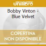 Bobby Vinton - Blue Velvet cd musicale di Bobby Vinton