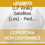 (LP Vinile) Satellites (Les) - Pied Orange lp vinile di Satellites (Les)