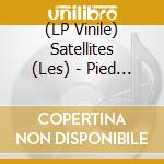 (LP Vinile) Satellites (Les) - Pied Orange vinile