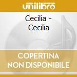 Cecilia - Cecilia cd