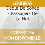 Debut De Soiree - Passagers De La Nuit cd