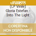 (LP Vinile) Gloria Estefan - Into The Light lp vinile di Gloria Estefan