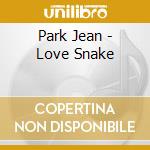Park Jean - Love Snake cd