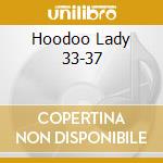 Hoodoo Lady 33-37 cd