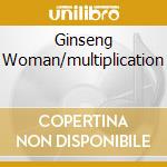 Ginseng Woman/multiplication cd