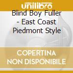 Blind Boy Fuller - East Coast Piedmont Style cd