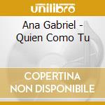 Ana Gabriel - Quien Como Tu cd
