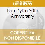 Bob Dylan 30th Anniversary cd musicale di UNITED ARTISTS FOR T