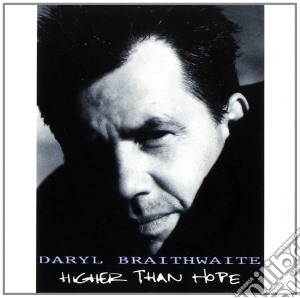Daryl Braithwaite - Higher Than Hope cd musicale di Darly Braithwaite