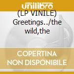 (LP VINILE) Greetings../the wild,the lp vinile di Bruce Springsteen