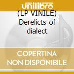 (LP VINILE) Derelicts of dialect cd