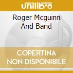 Roger Mcguinn And Band cd musicale di MCGUINN ROGER