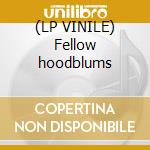 (LP VINILE) Fellow hoodblums cd