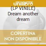 (LP VINILE) Dream another dream cd