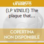 (LP VINILE) The plague that... cd