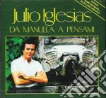 Julio Iglesias - Da Manuela A Pensami cd