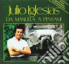 Julio Iglesias - Da Manuela A Pensami cd