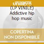 (LP VINILE) Addictive hip hop music lp vinile di Who am i