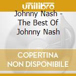 Johnny Nash - The Best Of Johnny Nash cd musicale di Johnny Nash