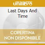 Last Days And Time cd musicale di Wind & fire Earth