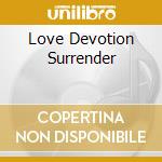Love Devotion Surrender cd