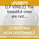 (LP VINILE) The beautiful ones are not... cd