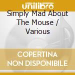 Simply Mad About The Mouse / Various cd