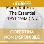 Marty Robbins - The Essential 1951 1982 (2 Cd) cd musicale di Marty Robbins