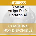 Vicente Amigo-De Mi Corazon Al cd musicale