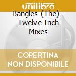 Bangles (The) - Twelve Inch Mixes cd