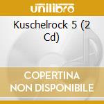 Kuschelrock 5 (2 Cd) cd
