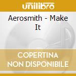 Aerosmith - Make It cd