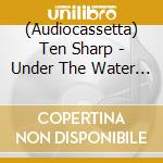 (Audiocassetta) Ten Sharp - Under The Water Line cd