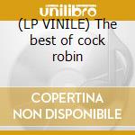 (LP VINILE) The best of cock robin cd
