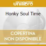 Honky Soul Time cd musicale di MEGA REEFER SCRATCH