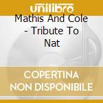Mathis And Cole - Tribute To Nat