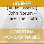 (Audiocassetta) John Norum - Face The Truth cd
