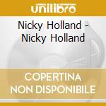 Nicky Holland - Nicky Holland cd musicale di Nicky Holland