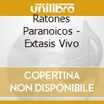 Ratones Paranoicos - Extasis Vivo cd