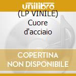 (LP VINILE) Cuore d'acciaio cd