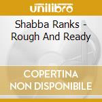 Shabba Ranks - Rough And Ready cd