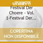 Festival Der Choere - Vol. 1-Festival Der Choere cd