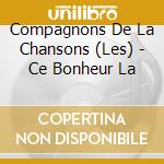 Compagnons De La Chansons (Les) - Ce Bonheur La cd