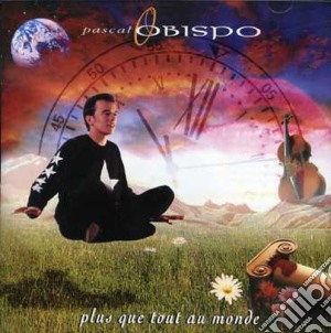Pascal Obispo - Plus Que Tout Au Monde cd musicale di Pascal Obispo