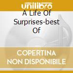 A Life Of Surprises-best Of cd