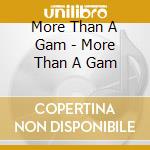 More Than A Gam - More Than A Gam cd