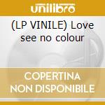 (LP VINILE) Love see no colour lp vinile di The Farm