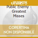 Public Enemy - Greatest Misses cd musicale di Enemy Public